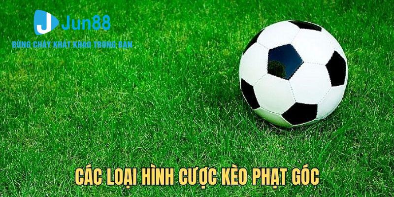 Những loại hình cược kèo phạt góc hiện nay